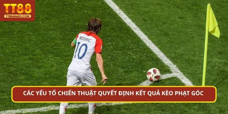Các yếu tố chiến thuật quyết định kết quả kèo phạt góc